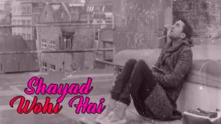 Sachi Mohabbat shayad wahi hai song (lyrics)