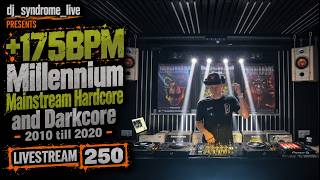 +175BPM Millennium Mainstream Hardcore & Darkcore - 2010 till 2020 - Gabber dj mix - Livestream 250