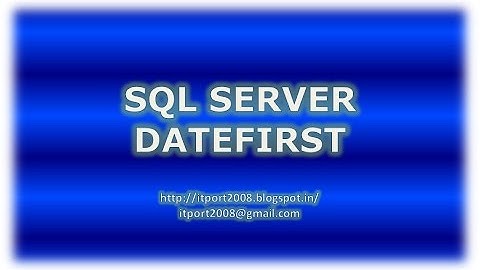 SET DATEFIRST, @@DATEFIRST in SQL Server