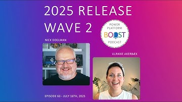 Episode 63: Power Platform 2025 Release Wave 2