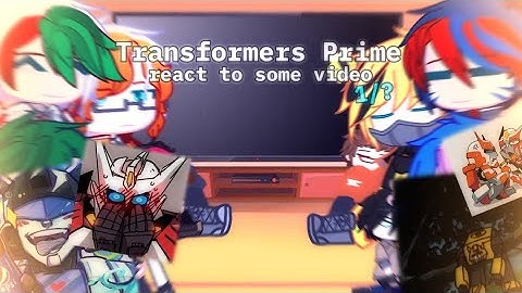tfp/transformers prime react to some video🧐 //tfp gacha// 1/?
