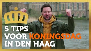 5 TIPS VOOR KONINGSDAG IN DEN HAAG