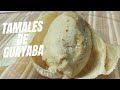 Tamales De Guayaba