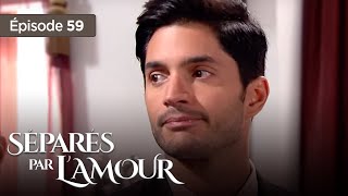 Séparés par l'amour EP 59 - Entre Amour et  Trahison - Série complète en Français