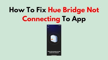 Fix Hue Bridge Not Connecting to App – Network, App Sync & Bridge Discovery Troubleshooting Guide