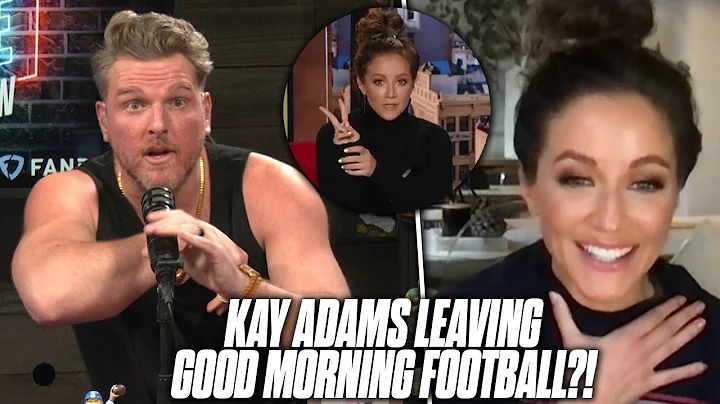 Kay Adams Tells Pat McAfee She Is A Free Agent, Ta...
