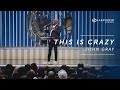 This Is Crazy | Pastor John Gray | 2020