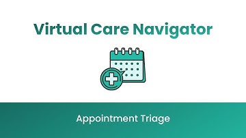 Virtual Care Navigator - Appointment Triage