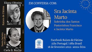 Conversa Sra Jacinta Marto, sobrinha dos Pastorinhos de Fátima Francisco e Jacinta Marto