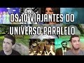 OS 10 VIAJANTES DO UNIVERSO PARALELO