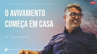 Culto de Consagração | O avivamento começa em casa | Pr. Eraldo Melo - 15/05/24