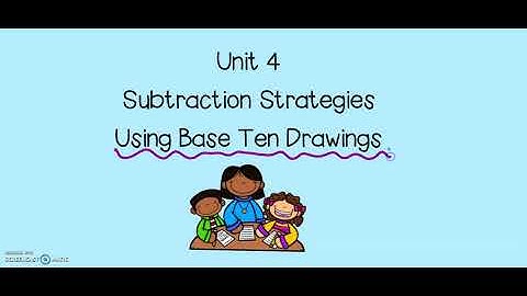 Math Expressions Grade 2 Unit 4 Base Ten Drawing Subtraction