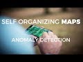 SELF ORGANISING MAPS: ANOMALY DETECTION