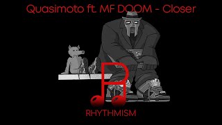 Quasimoto ft. MF DOOM - Closer Lyrics