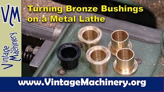 Turning Bronze Bushings on the Metal Lathe