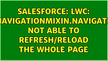 Salesforce: LWC: NavigationMixin.Navigate not able to refresh/reload the whole page