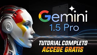 ¡Accede GRATIS a la IA más PODEROSA de Google! | Tutorial Gemini 1.5 Pro