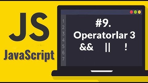 Javascript dasturlash tili: 9 - Operatorlar 3, Mantiqiy amallar