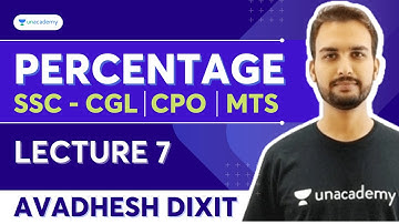 Percentage , SSC - CGL/CPO/MTS , Lecture- 7 | Unacademy Live - SSC Exams | Avadhesh Dixit
