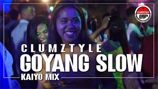 Clumztyle - Goyang Slow Kaiyo Mix