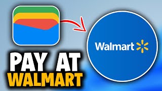 How to Pay with Google Wallet at Walmart - Easy Guide