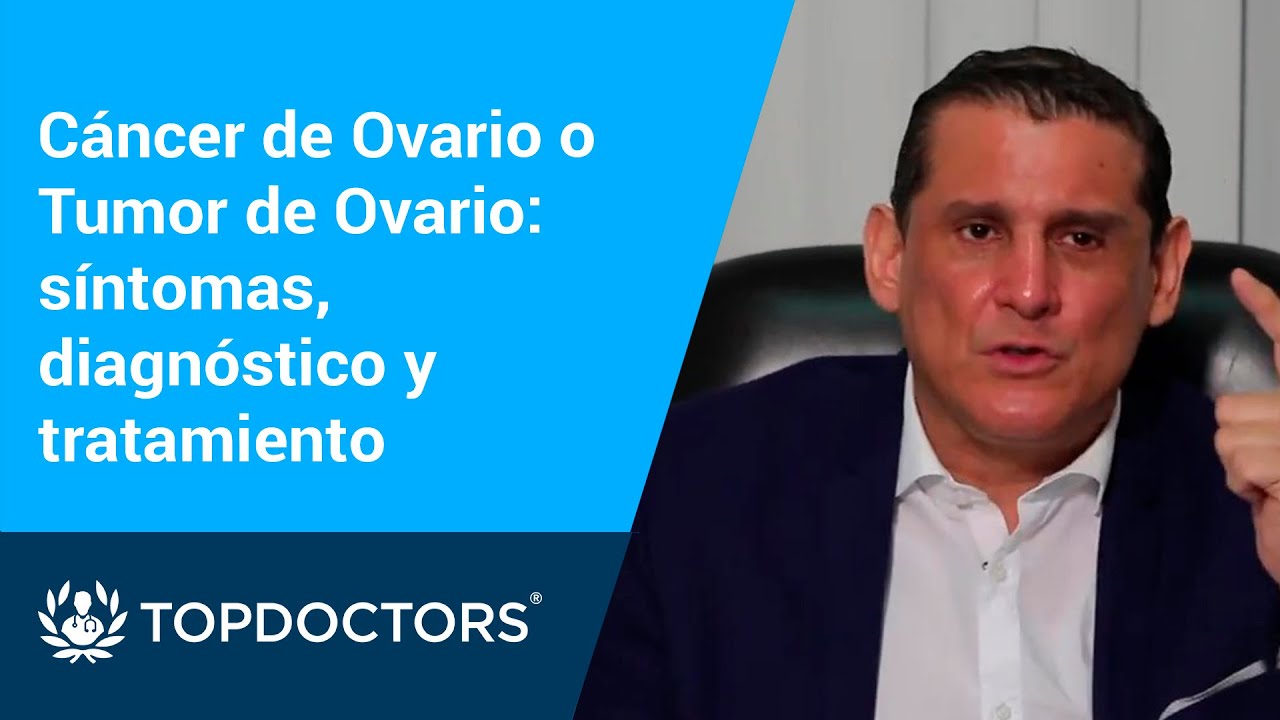 Cáncer de Ovario o Tumor de Ovario: síntomas, diagnóstico y tratamiento