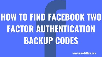 How to Find Facebook Two Factor Authentication Backup Codes