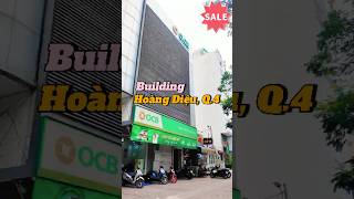 Bán Toà Nhà Ngân Hàng OCB Hoàng Diệu, Quận 4 #bds #batdongsan #building #bdscaocap #bdstrungtam