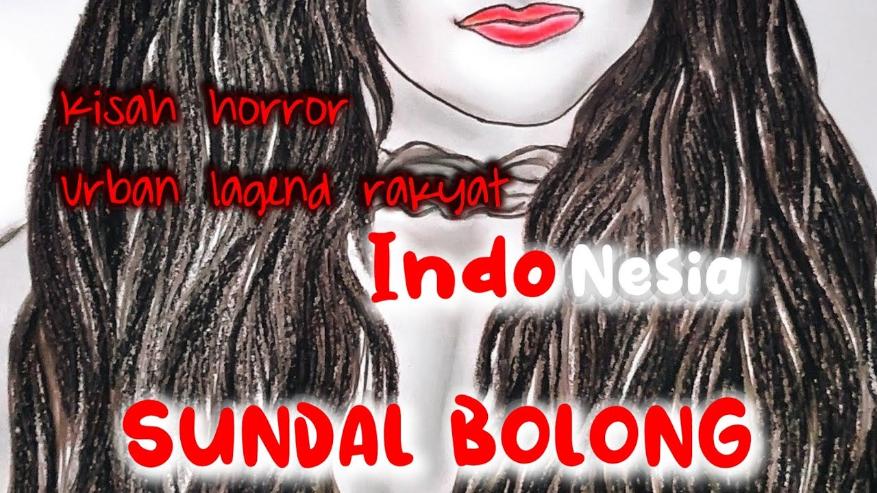Sundel Bolong: Legenda Seram dari Tanah Air indonesia - YouTube
