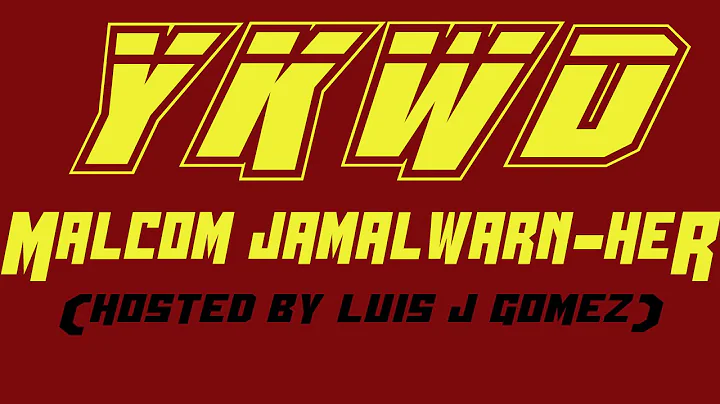 YKWD #46 - Malcom Jamal Warn-Her (LUIS J GOMEZ, MI...