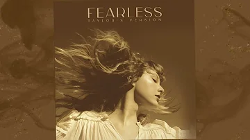 Fearless - (Taylor’s Version) Official Audio