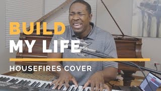 Build My Life - Housefires Cover // Jared Reynolds chords