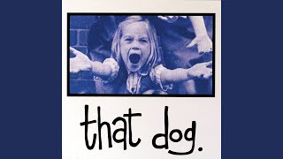 Video thumbnail of "that dog. - Angel"
