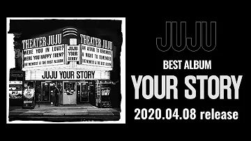 JUJU 4.8発売 BEST AL 『YOUR STORY』 ダイジェストムービー