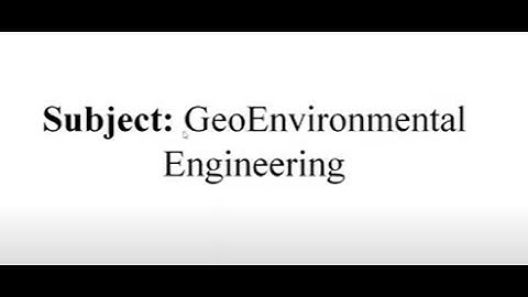 GEO-ENVIRONMENTAL ENGG (GEE)-INTRODUCTION