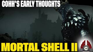 Mortal Shell II | Early Thoughts | 10+ Hours Played