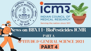 ICMR Part A Preparation| News on Biopesticides and BBX11 gene| General Science| ICMR 2021| Part 4