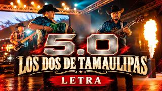 5.0 - Los Dos de Tamaulipas (Letra) | no fue suerte