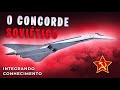 O Concordski Soviético Tu-144