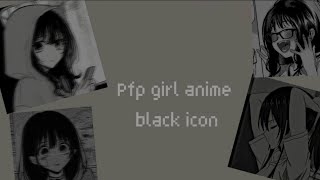 Pfp anime girl || icon black 🖤🧷