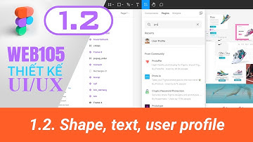 WEB105 - Demo1.2 - Figma, Công cụ shape - text - user profile plugin - Thiết kế UI/UX với Figma