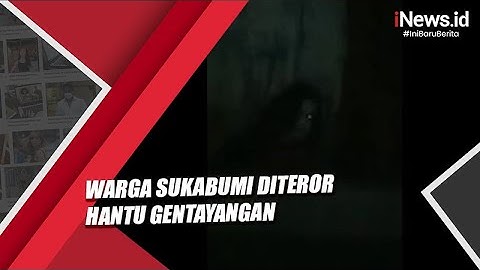 Diteror Hantu Gentayangan Lewat Video Hoaks, Warga Sukabumi Takut Keluar Rumah