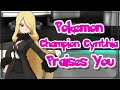 Pokemon Champion Cynthia Praises You [ASMR Roleplay][F4A][Soothing][Pep Talk][Caring][Inspiring]