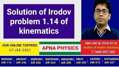 Solution of Irodov problem 1.14 of kinematics explained by RKH SIR