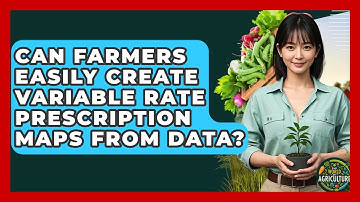 Can Farmers Easily Create Variable Rate Prescription Maps From Data? - The World of Agriculture