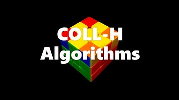 COLL-H Algorithms! (Full COLL Made Easy!)