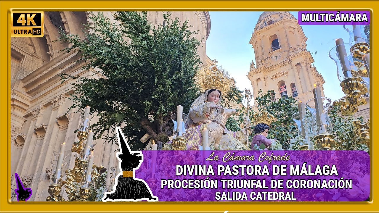 DIVINA PASTORA. CORONACIÓN. SALIDA CATEDRAL. CORONACIÓN PASTORA MÁLAGA. MULTICÁMARA 4K
