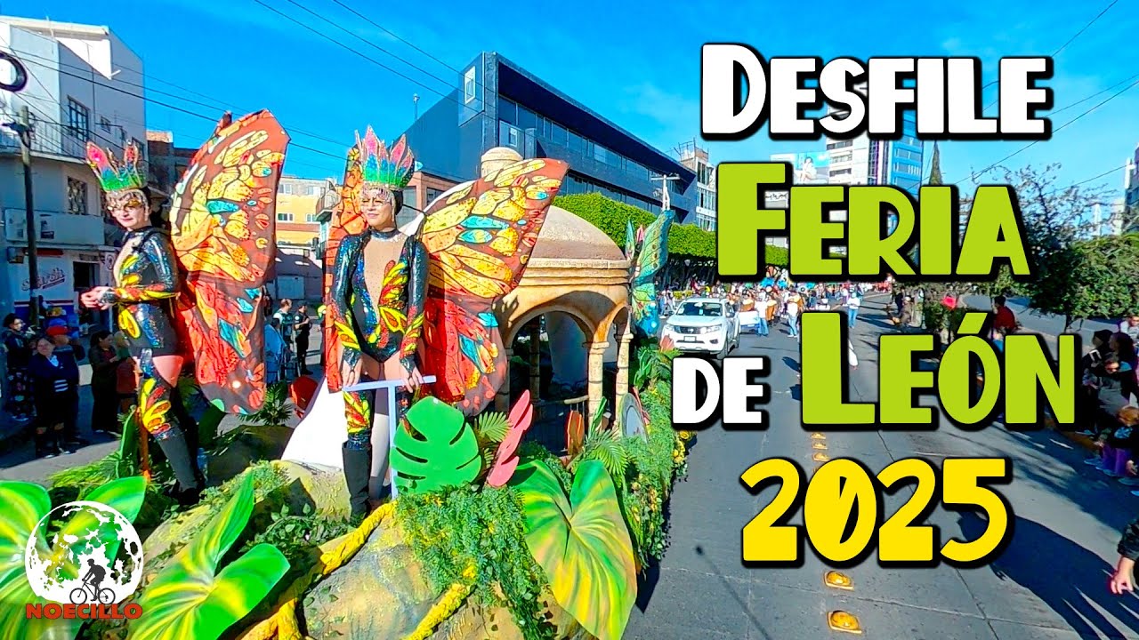 🎉 Desfile de la Feria de León Guanajuato 2025: ¡449 Aniversario de Fundación!