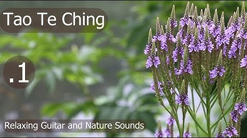 Tao Te Ching - Chapter 1 - With Relaxing Guitar and Nature