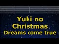 Karaoke♬ Yuki no Christmas - Dreams come true 【No Guide Melody】 Instrumental, Lyric Romanized
